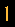 1